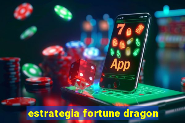 estrategia fortune dragon